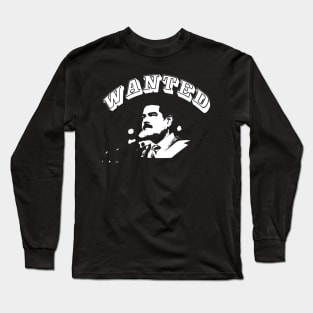 maduro wanted Long Sleeve T-Shirt